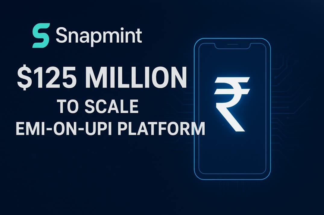 Snapmint Raises $125 Million to Scale EMI-on-UPI Platform