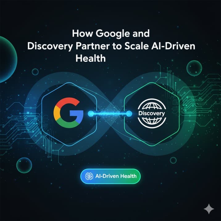 How Google and Discovery Are Teaming Up to Scale AI-Driven Health